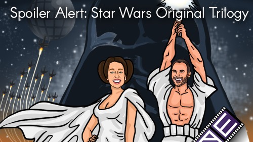Spoiler Alert: Star Wars Original Trilogy